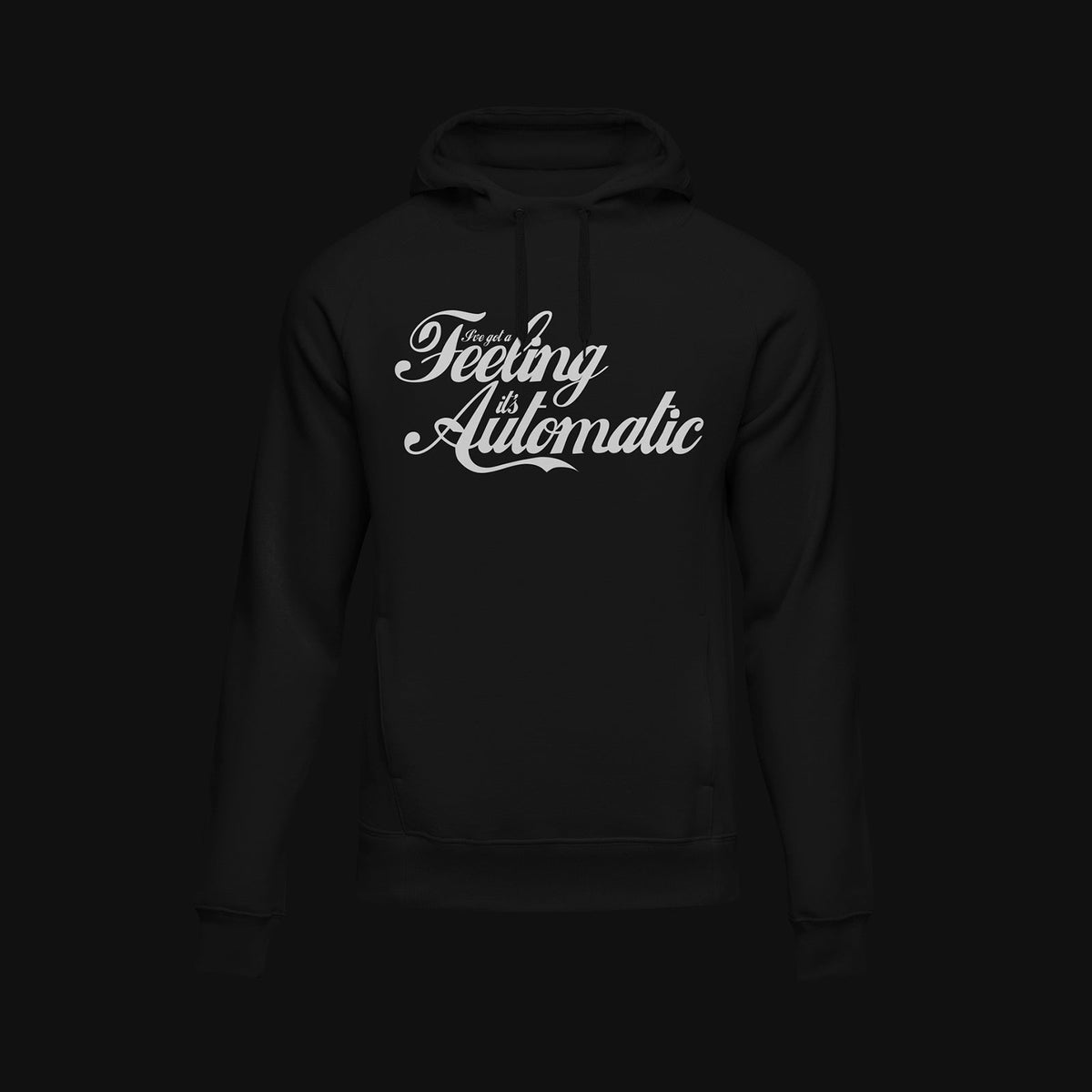 'Feeling Automatic' Hoodie