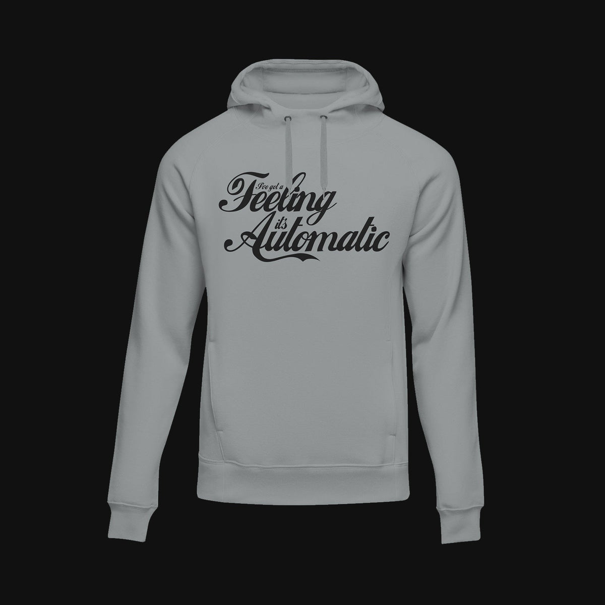 'Feeling Automatic' Hoodie